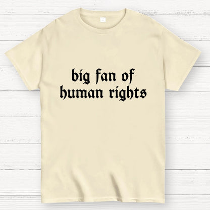 Big Fan of Human Rights Geek T-Shirt