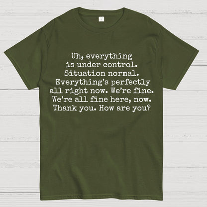 Everything Is Under Control Geek T-Shirt