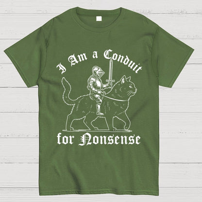 I Am a Conduit for Nonsense Funny Knight And Cat Geek T-Shirt