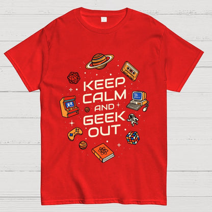 Keep Calm And Geek Out Geek T-Shirt