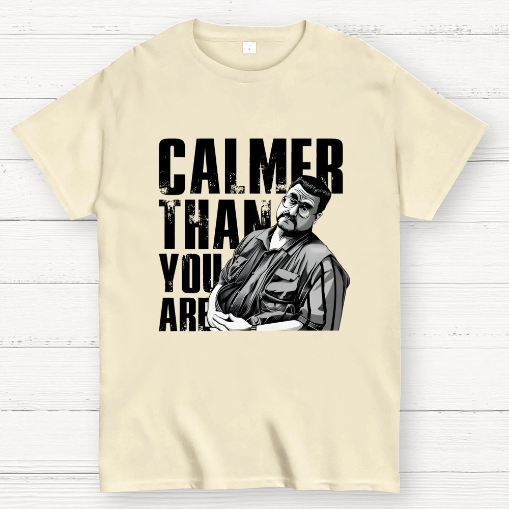 Calmer Than You Are Funny Unisex Geek T-Shirt