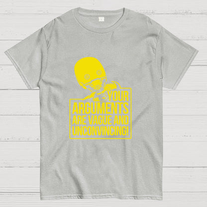 Your Arguments Are Vague And Unconvincing Geek T-Shirt