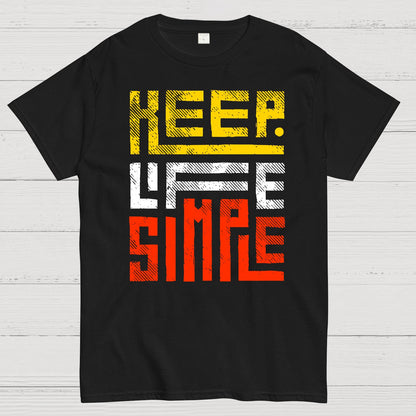 Keep Life Simple Geek T-Shirt