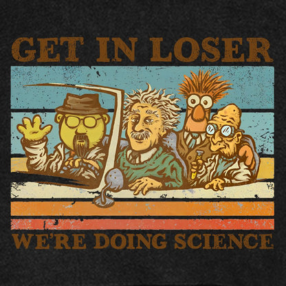 Get In Loser，We're Doing Science Vintage Distressed Hoodie