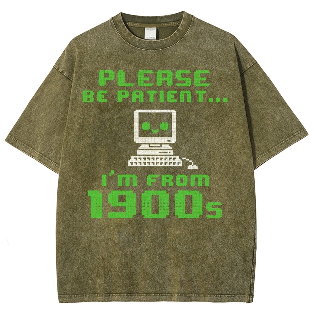 Be Patient I'm From 1900s Vintage Distressed T-shirt