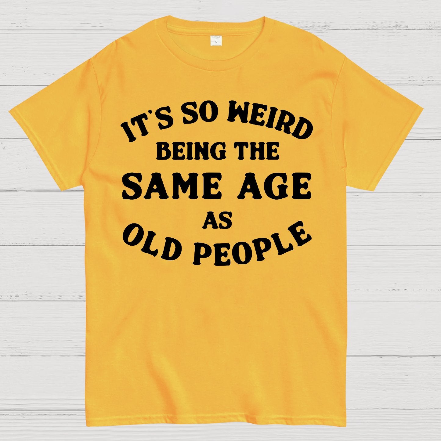 Same Age As Old People Geek T-Shirt