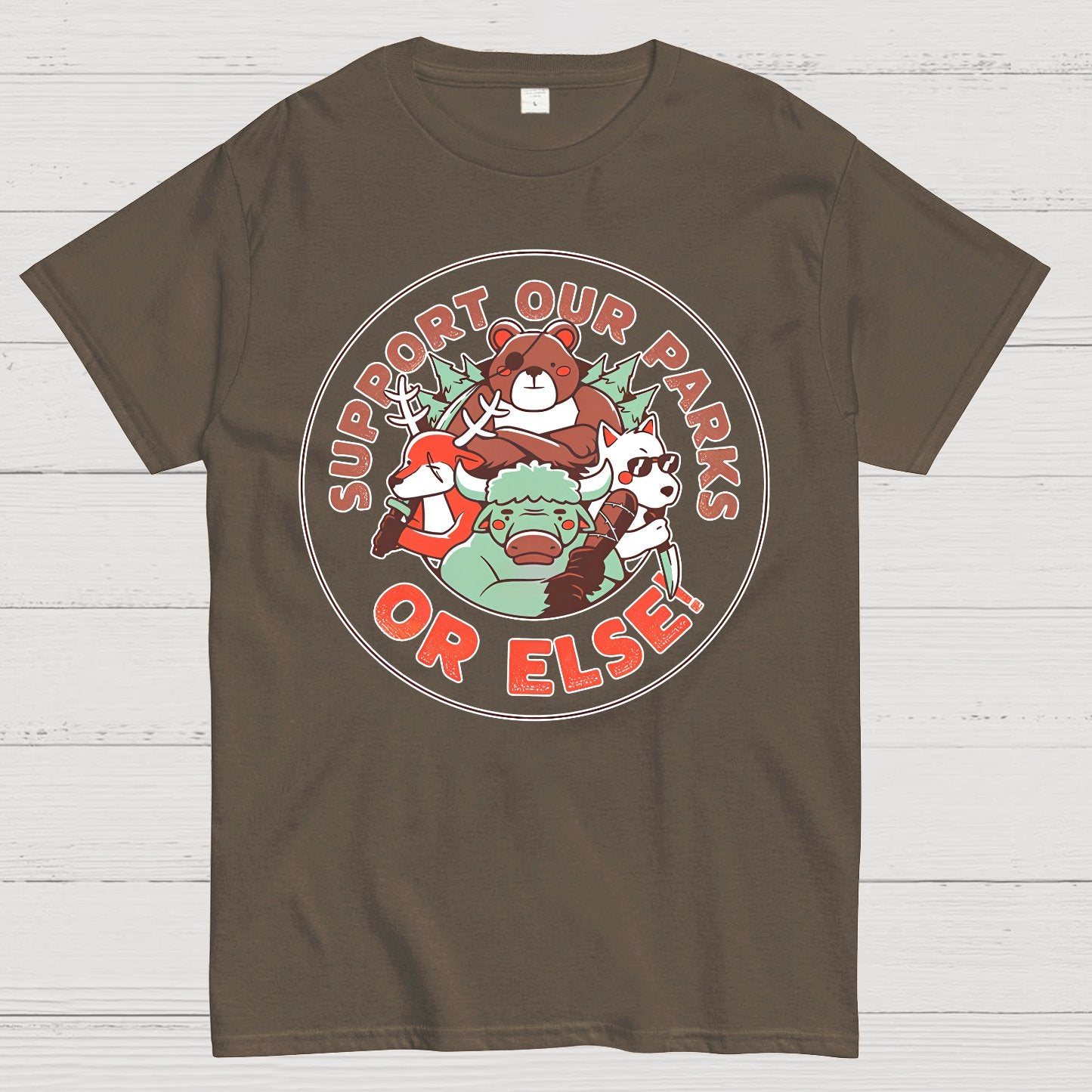 Support our Parks OR ELSE.Funny Geek T-Shirt