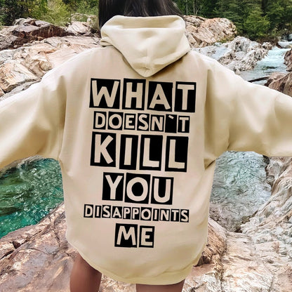 What Doesn't Kill You Disappoints Me  Printed Back Unisex Cotton Hoodie