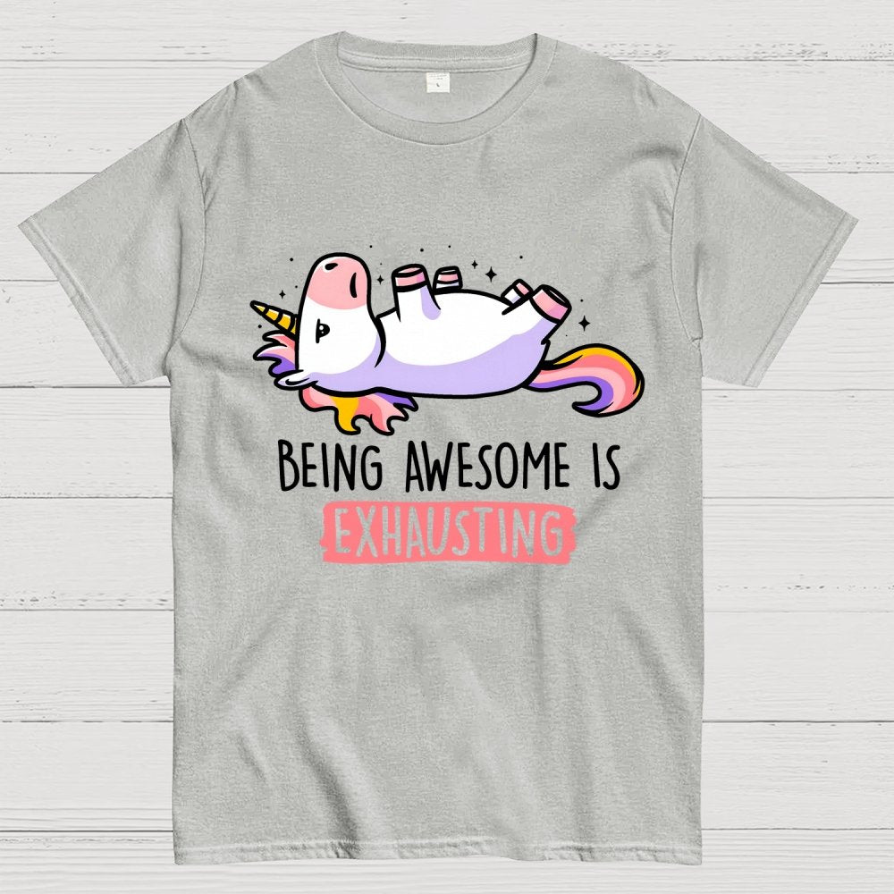 Being Awesome is Exhausting Geek T-Shirt