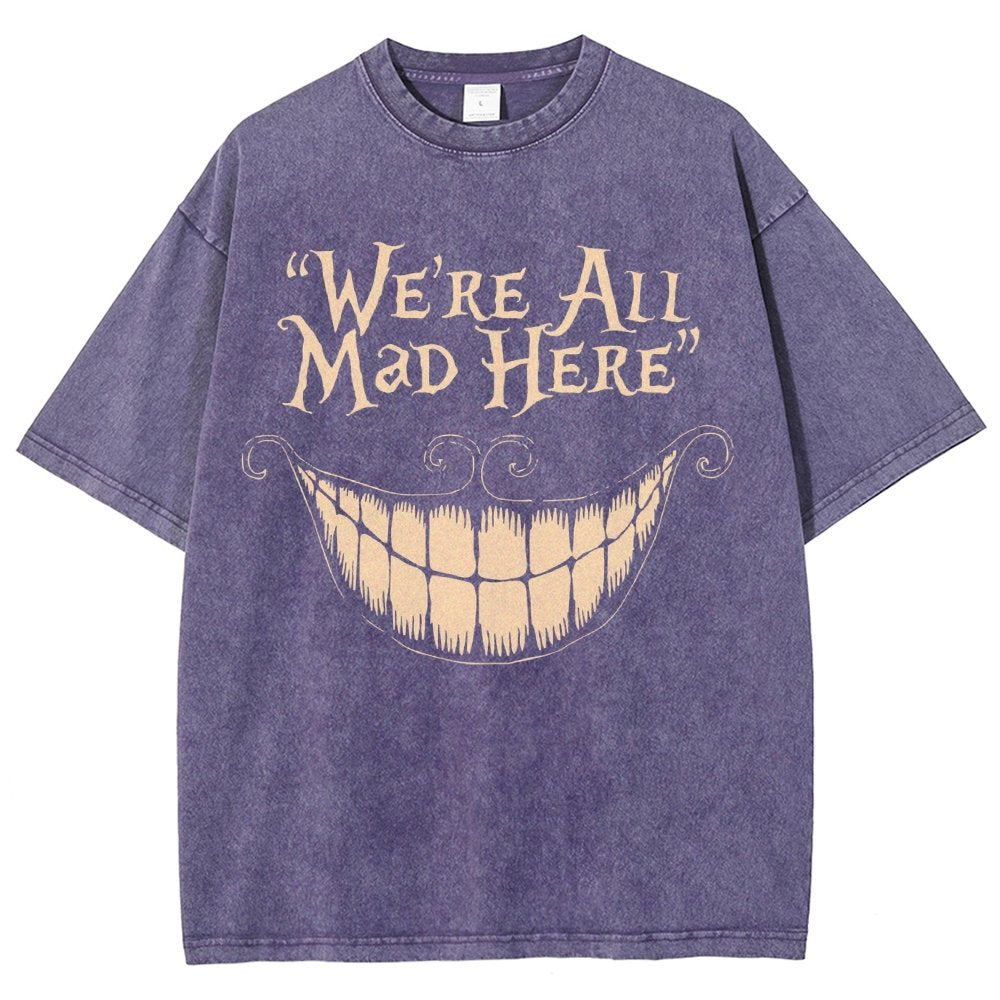 We're All Mad Here Vintage Distressed T-shirt