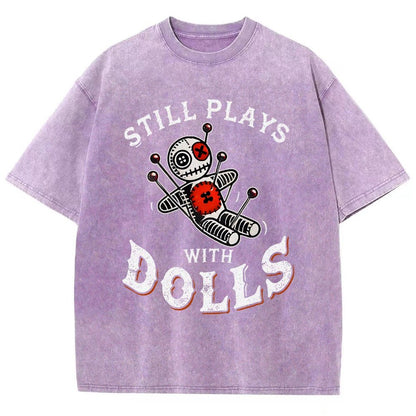 Still Plays With Dolls Vintage Distressed T-shirt