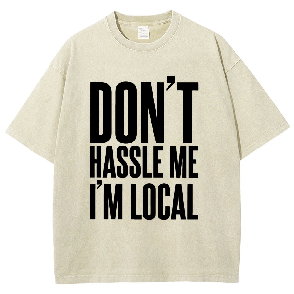 Don't Hassle Me I'm Local Vintage Distressed T-shirt