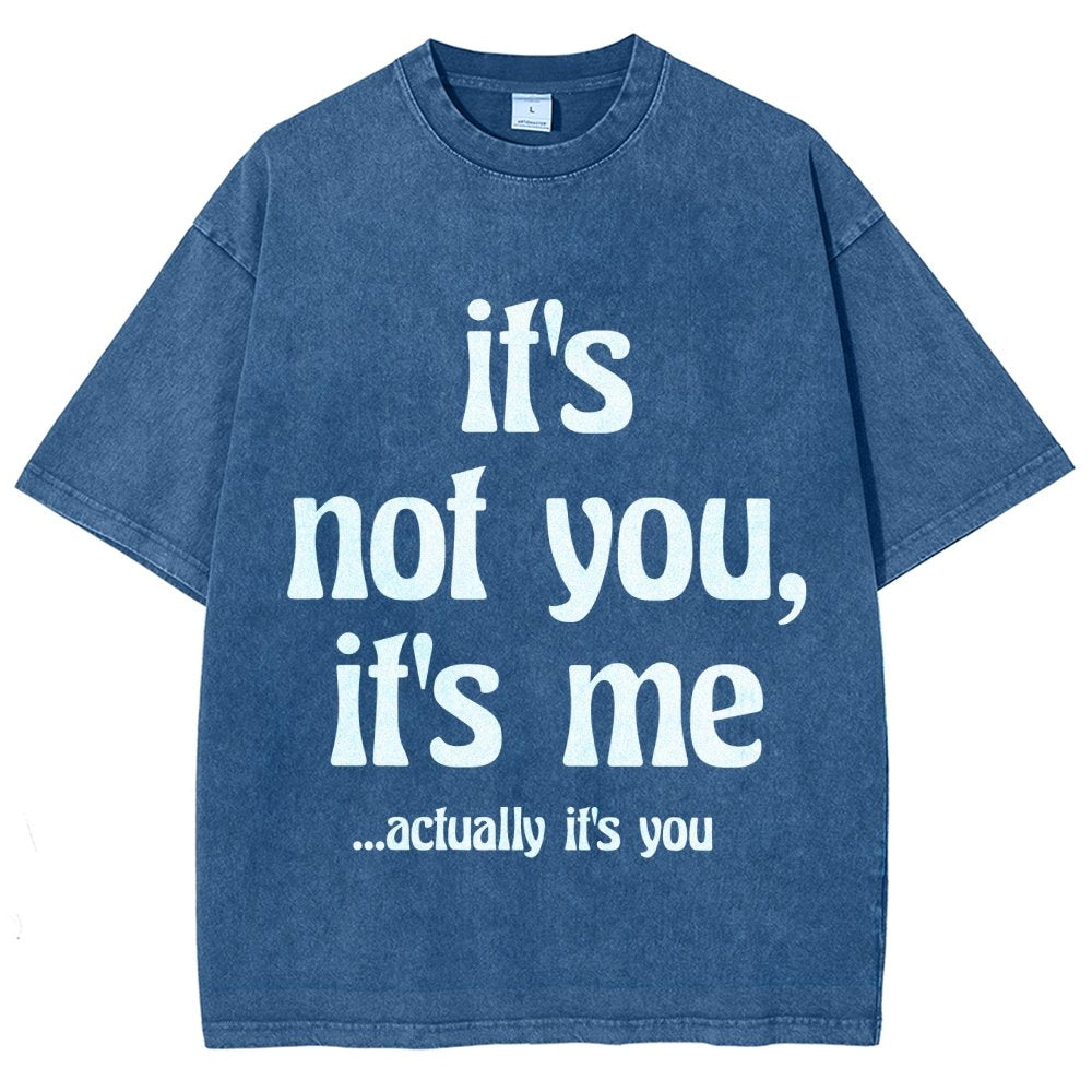 It's Not You It's Me Funny Slogan Relationships Saying Humorous Vintage Distressed T-shirt