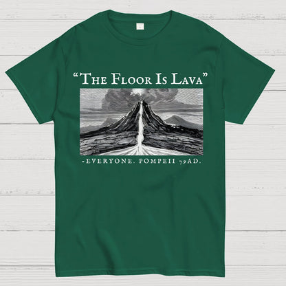 The Floor Is Lava Everyone Humorous Satirical Geek T-Shirt