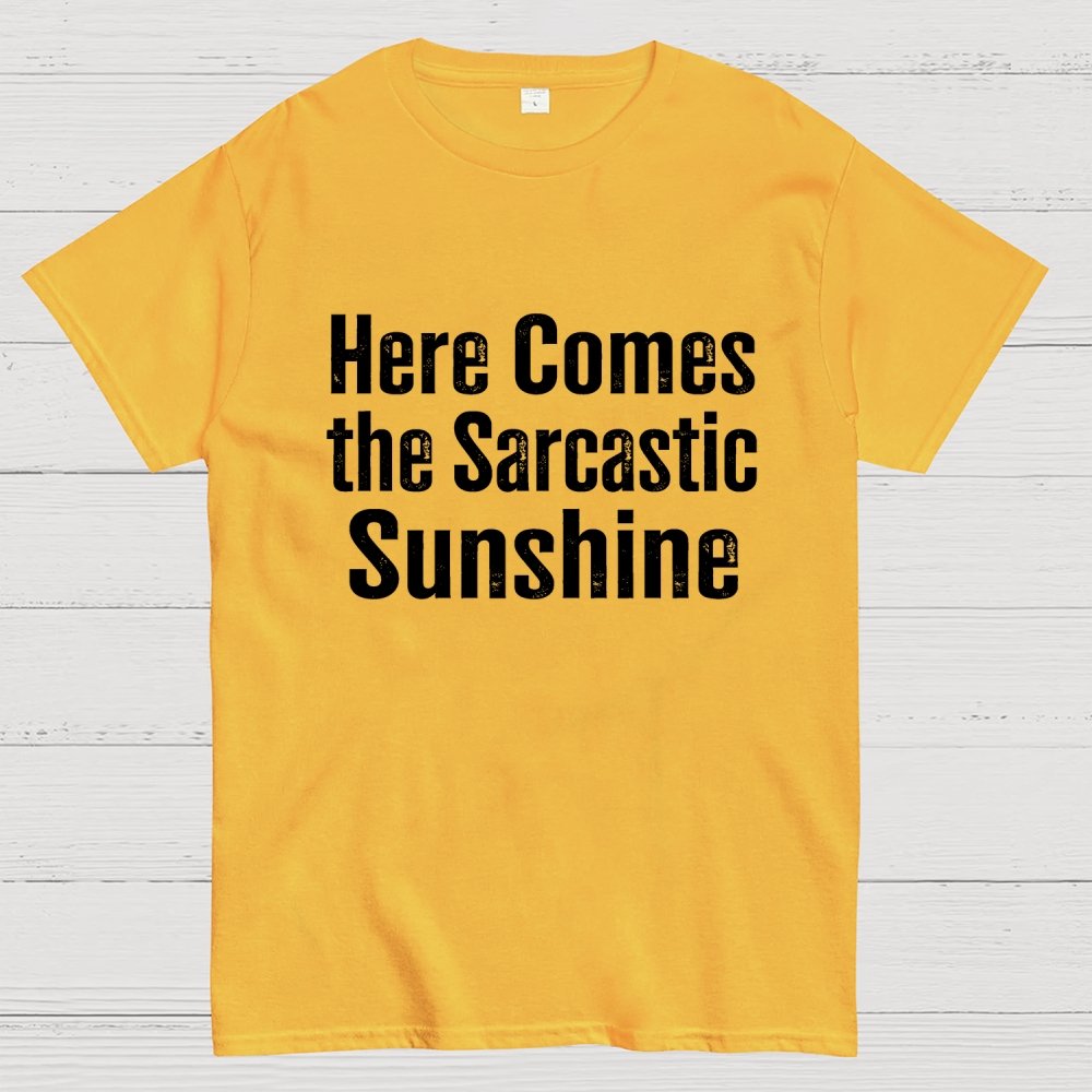 Here Comes The Sarcastic Sunshine Geek T-Shirt