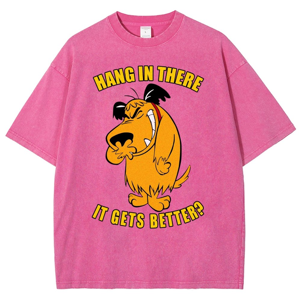 Hang In There It Gets Better？Vintage Distressed T-shirt