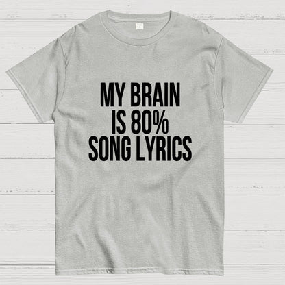 My Brain is 80% Song Lyrics Unisex Geek T-Shirt