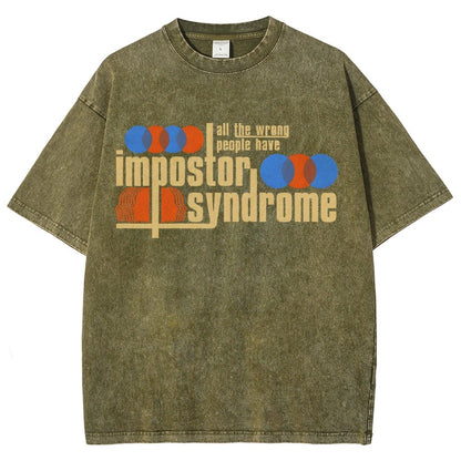 All The Wrong People Have Impostor Syndrome Vintage Distressed T-shirt
