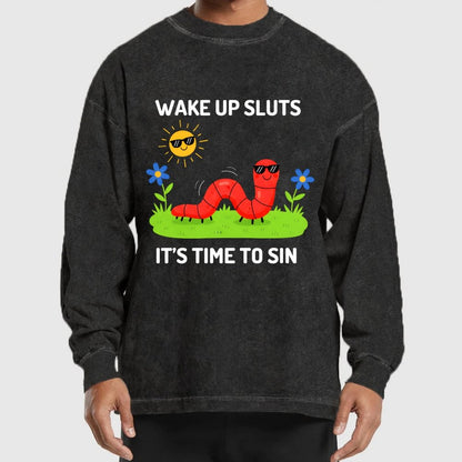 Wake Up Sluts It's Time To Sin Washed Long Sleeve Tee