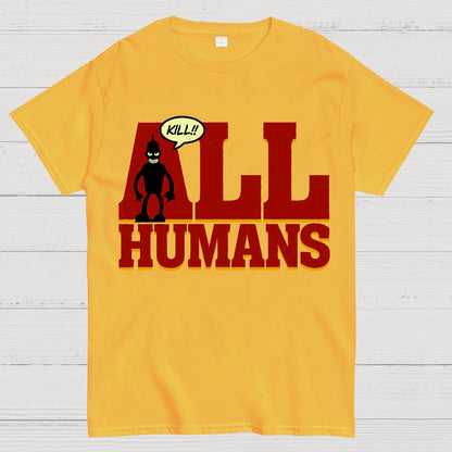 Kill All Humans! Geek T-Shirt
