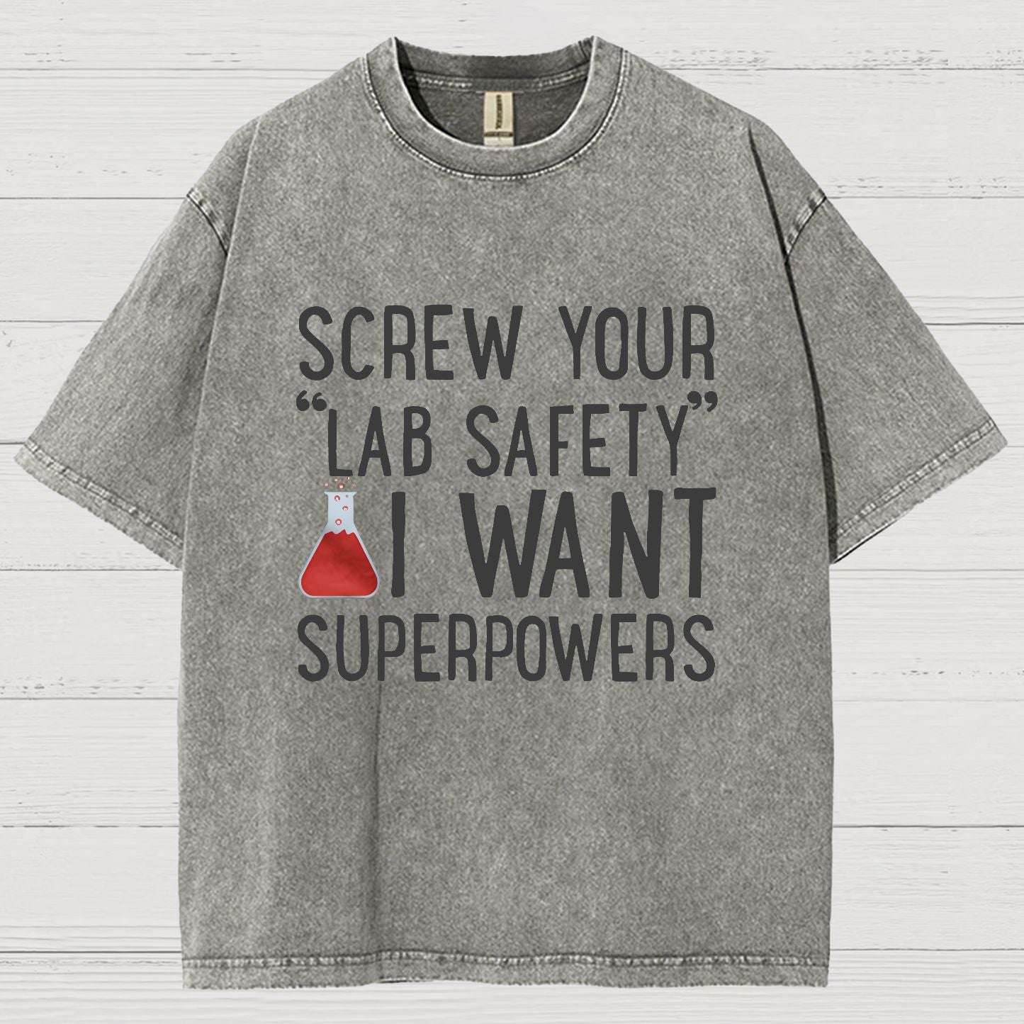 Screw Your “Lab Safety”i Want Superpoweners Vintage Distressed T-shirt