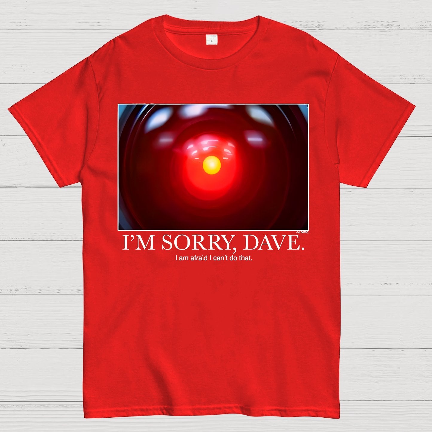 I'm Sorry Dave. I'm Afraid I Can't Do That Geek T-Shirt