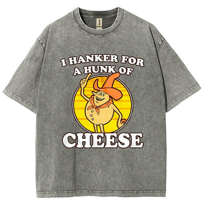 I Hanker For A Hunk Of Cheese Time For Timer Vintage Distressed T-shirt