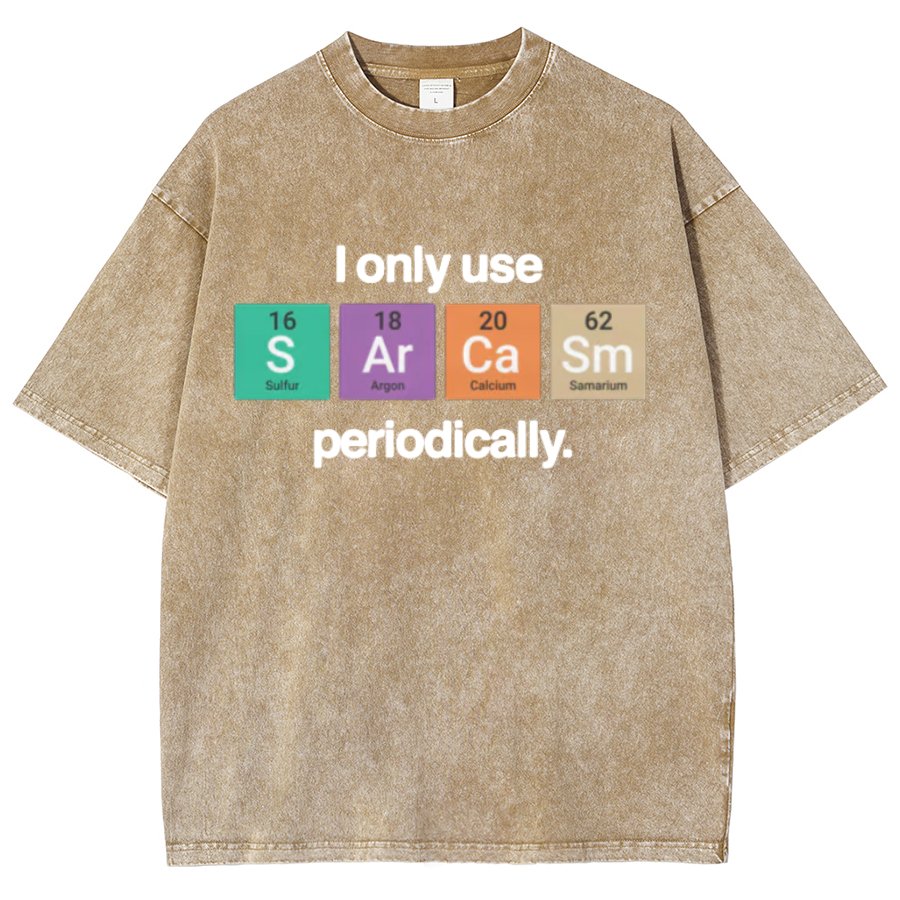 I Only Use Sarcasm Periodically - Funny Chemistry Science Vintage Distressed T-shirt