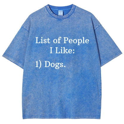List Of People I Like  1 Dogs Vintage Distressed T-shirt