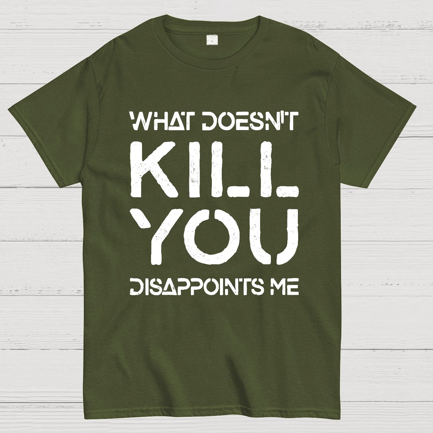 What Doesn't Kill You Disappoints Me Nerdy T-Shirt