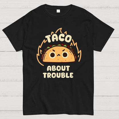 Taco About Trouble Geek T-Shirt
