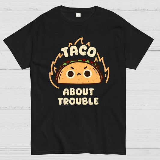 Taco About Trouble Geek T-Shirt