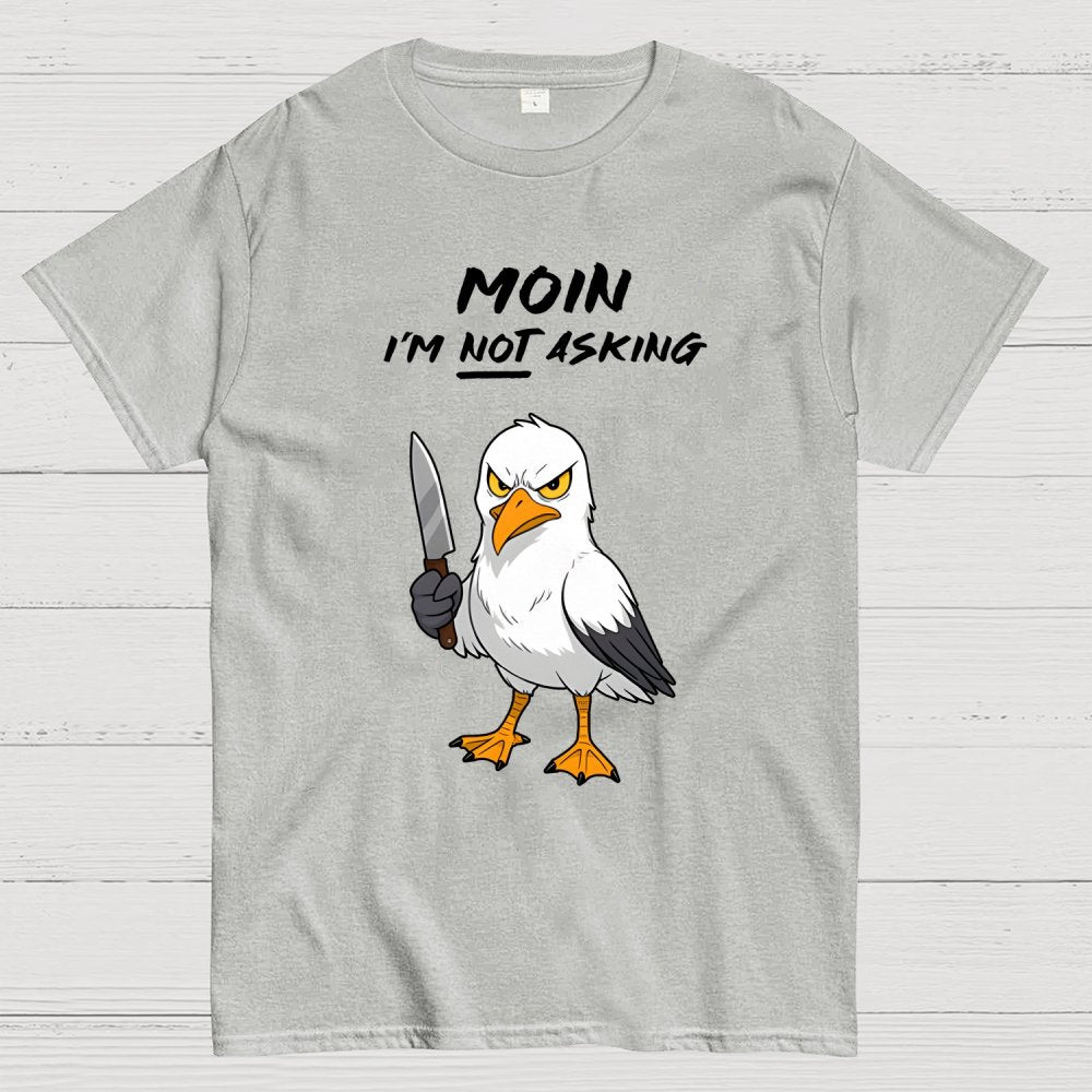 MOIN, I'm NOT Asking Geek T-Shirt