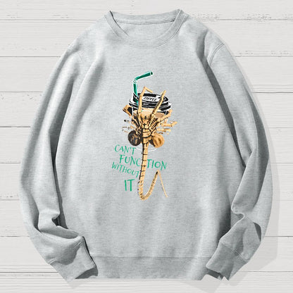 Can't Function Without It Geek Cotton Sweatshirt