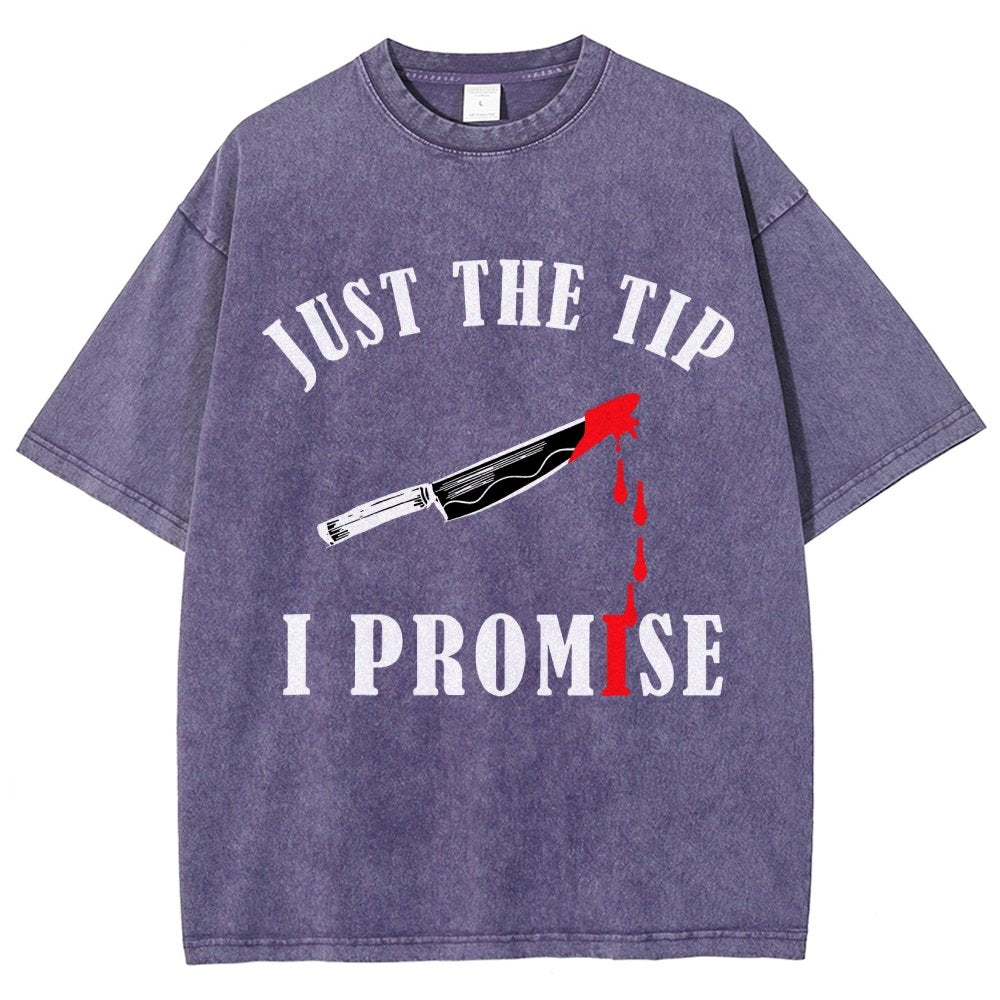 Just The Tip I Promise Funny Bloody Halloween Vintage Distressed T-shirt