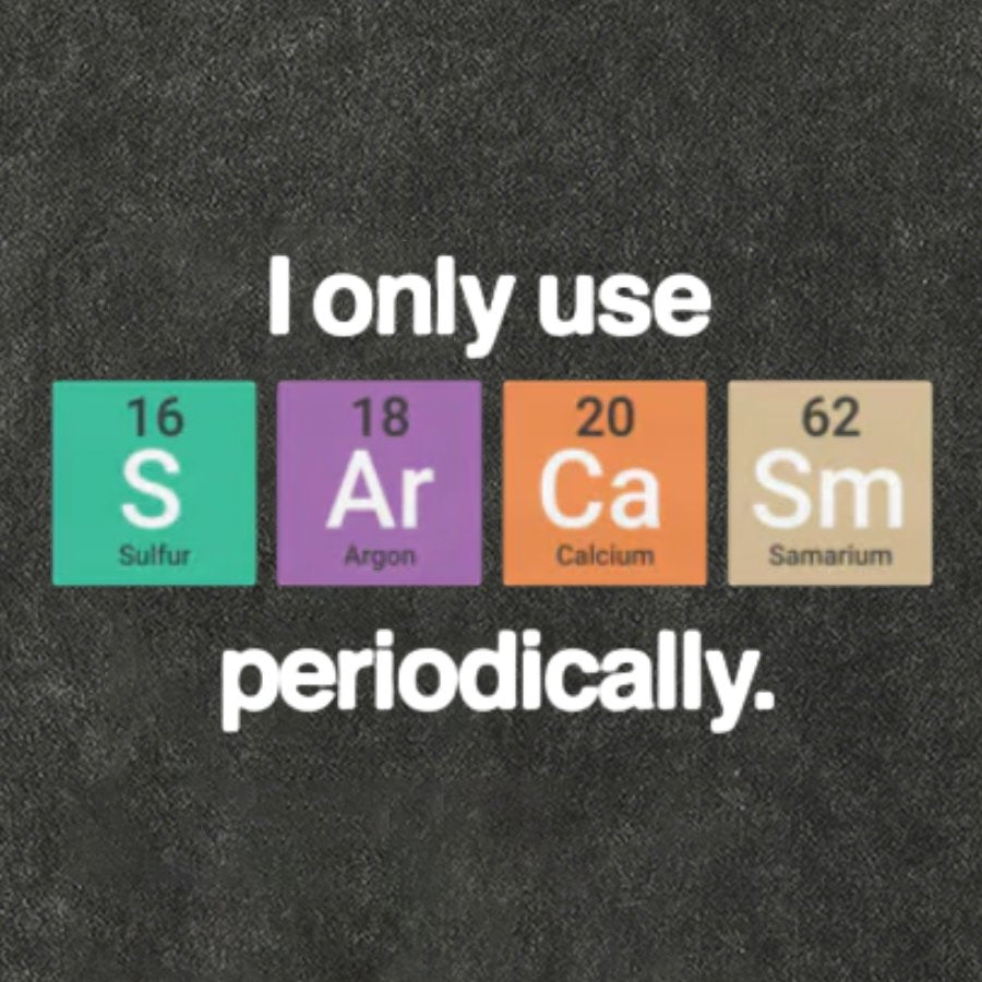 I Only Use Sarcasm Periodically - Funny Chemistry Science Vintage Distressed T-shirt