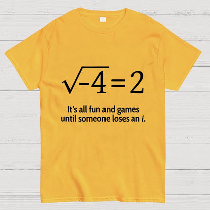 It's All Fun And Games Until Someone Loses An i Premium Geek T-Shirt