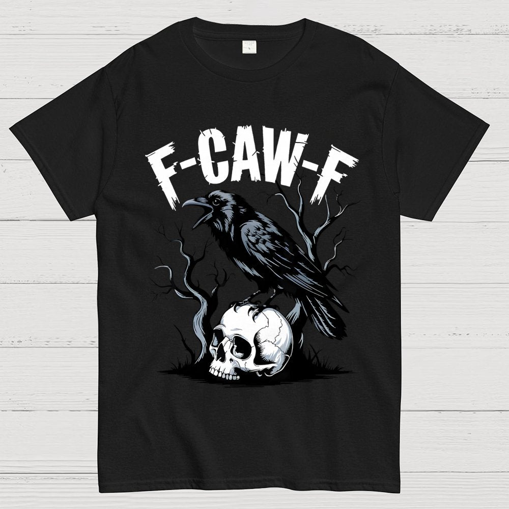 F-Caw-F , Funny Raven Design Geek T-Shirt