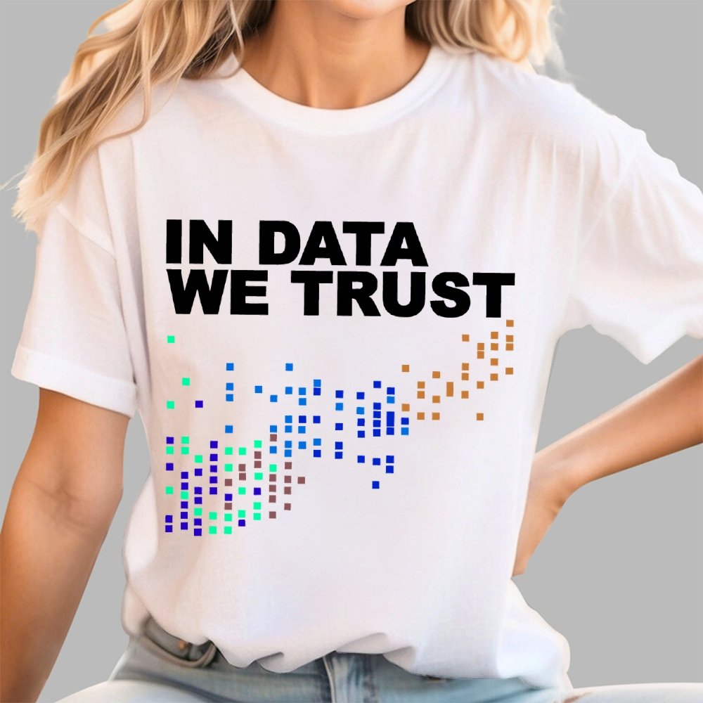 In Big Data We Trust Unisex Geek T-Shirt