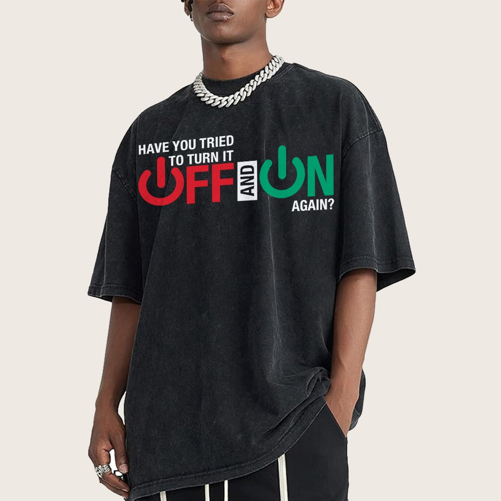 Have You Tried Turn It Off And On Again Vintage Distressed T-shirt