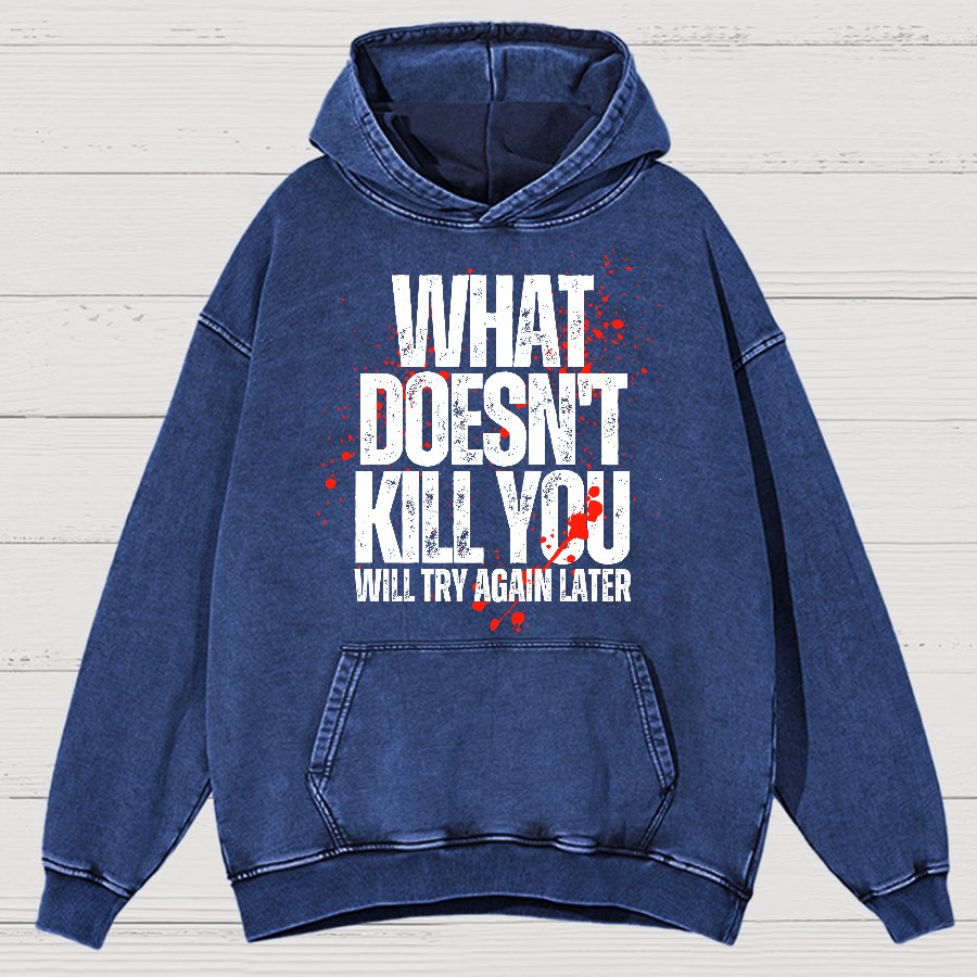 What Doesn't Kill You!Vintage Distressed Hoodie