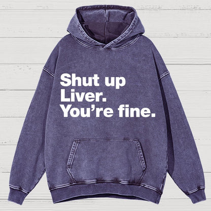 Shut up Liver. You're fine Vintage Distressed Hoodie