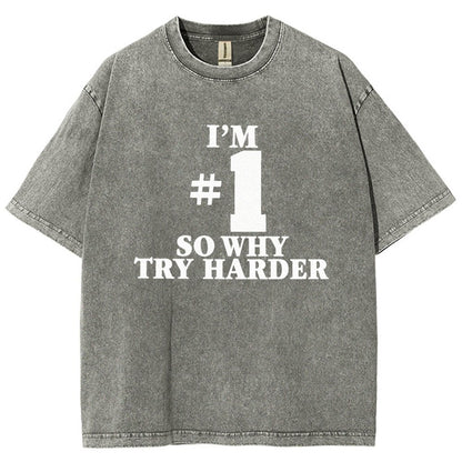 I'm #1 So Why Try Harder Vintage Distressed T-shirt