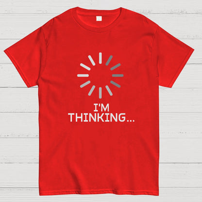 I'm Thinking Geeky T-Shirt