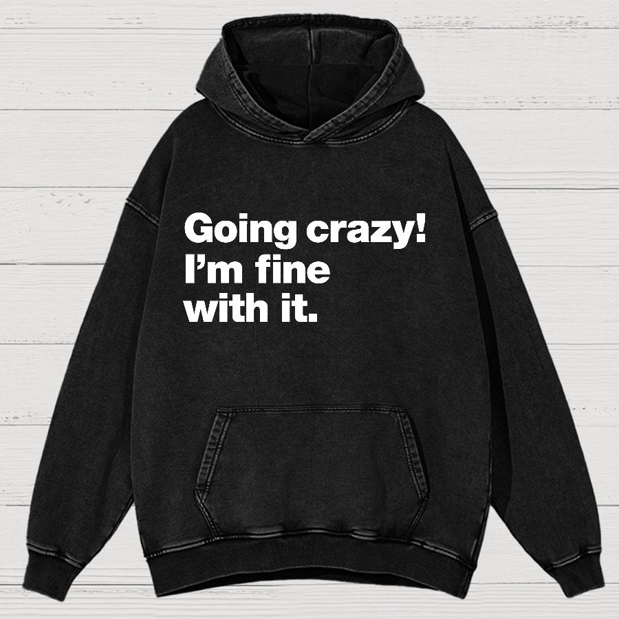 Going Crazy! I'm Fine With It Vintage Distressed Hoodie