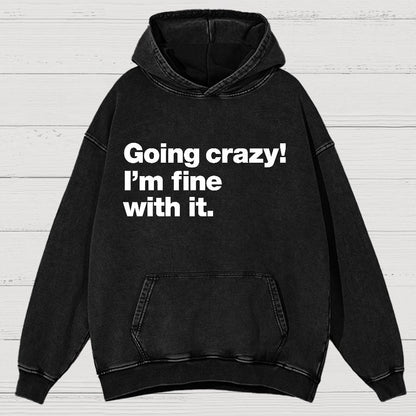Going Crazy! I'm Fine With It Vintage Distressed Hoodie