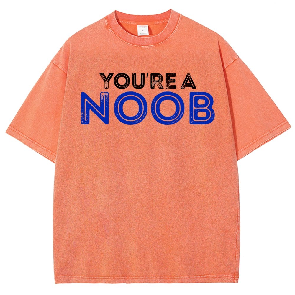You're a Noob Vintage Distressed T-shirt