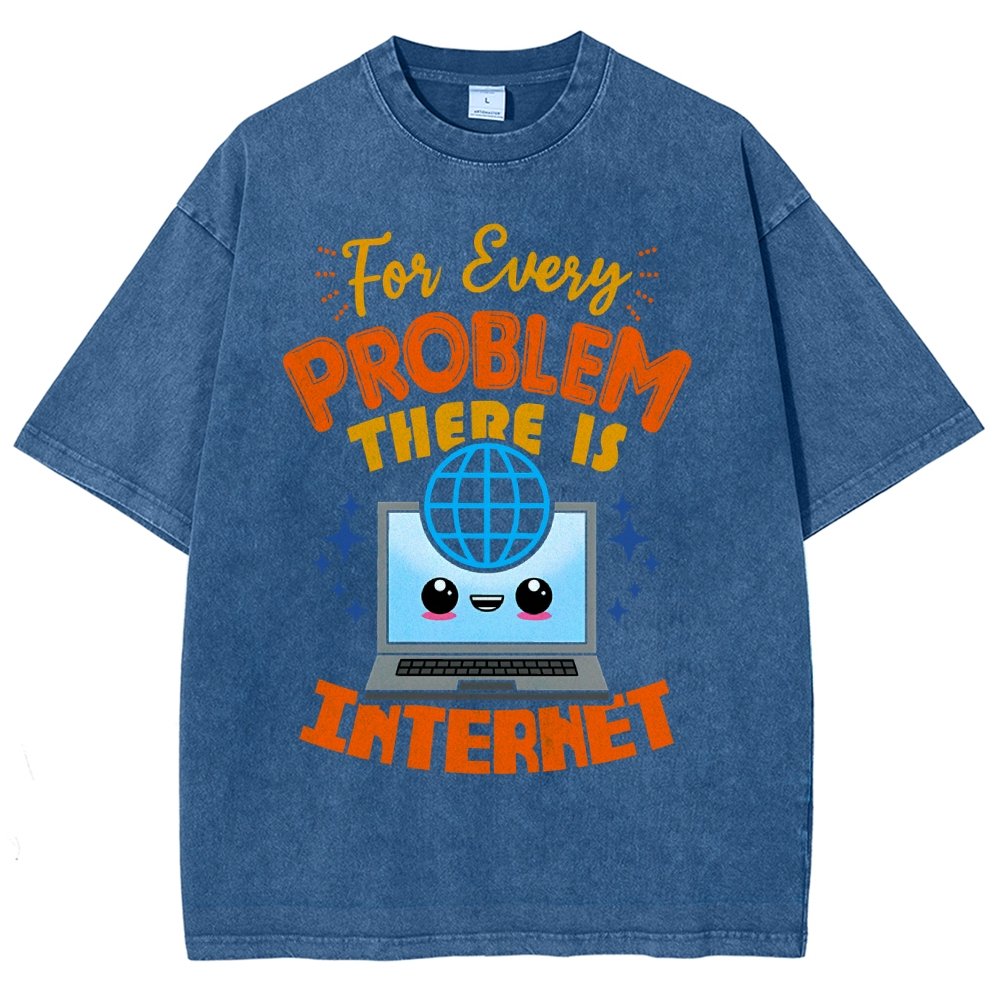 For Every Problem There Is Internet Vintage Distressed T-shirt