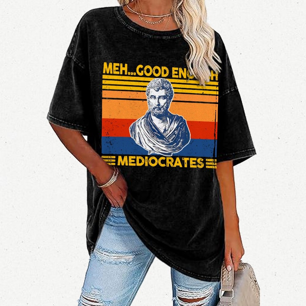 Meh Good Enough Mediocrates Vintage Distressed T-shirt