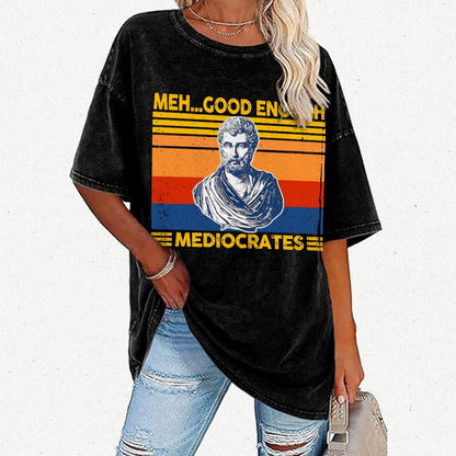 Meh Good Enough Mediocrates Vintage Distressed T-shirt